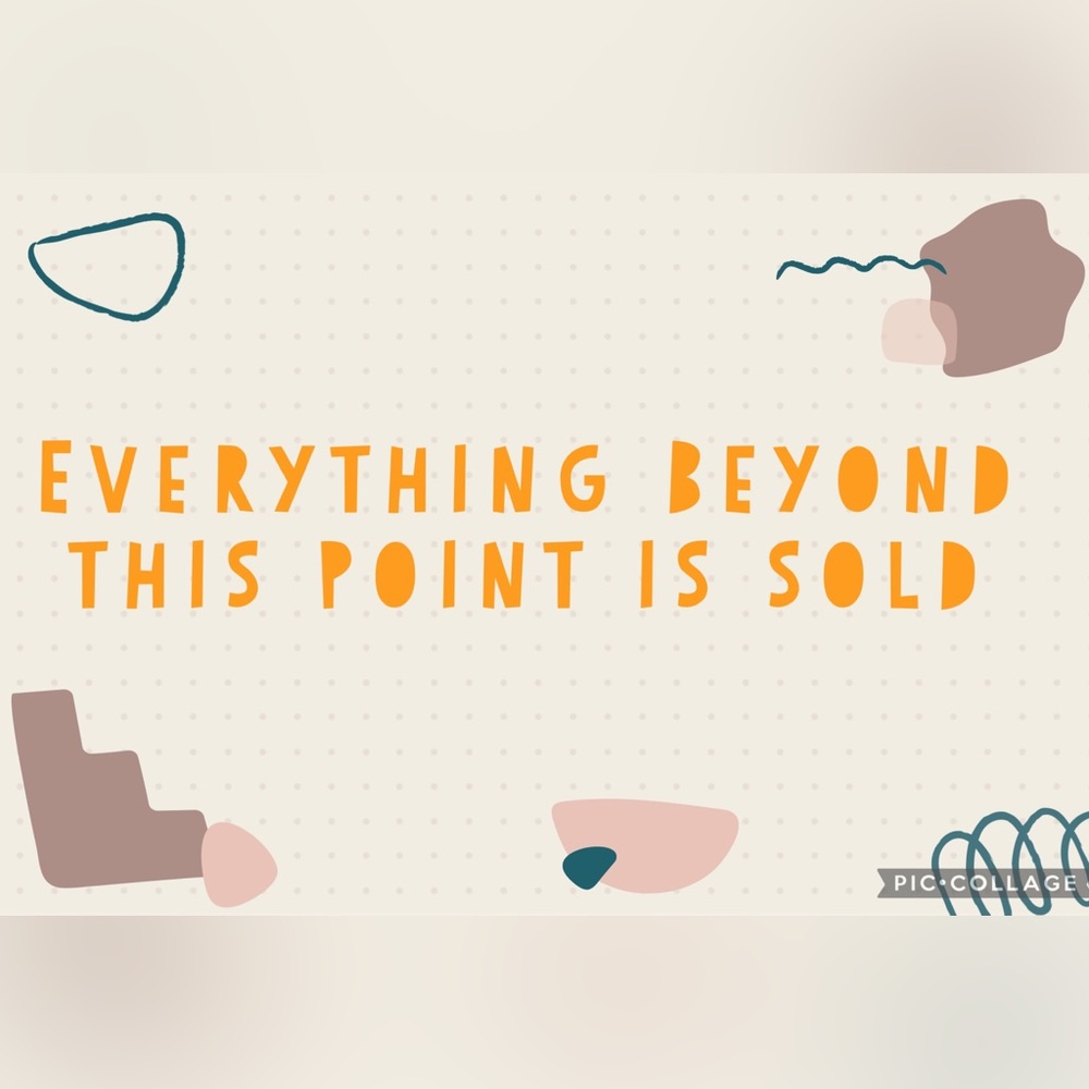 Everything Beyond this point is sold!